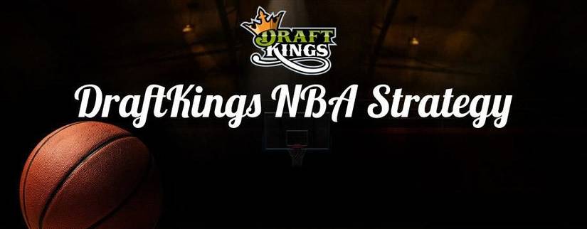 Exclusive: DraftKings Expert Discusses The Best NBA Fantasy Strategy