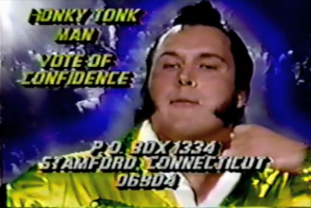 Honky Tonk Man's vote of confidence