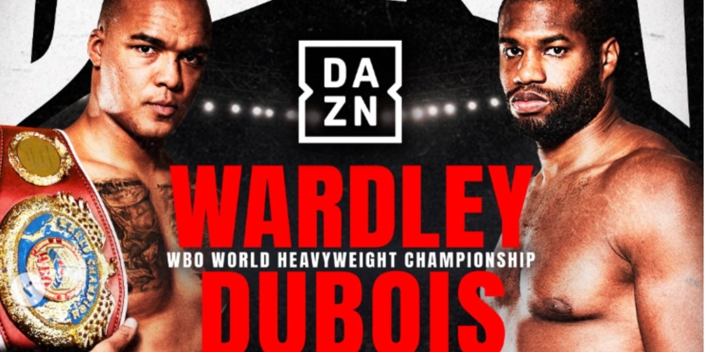 Fabio Wardley vs. Daniel Dubois: Ringwalk Time, Undercard and More